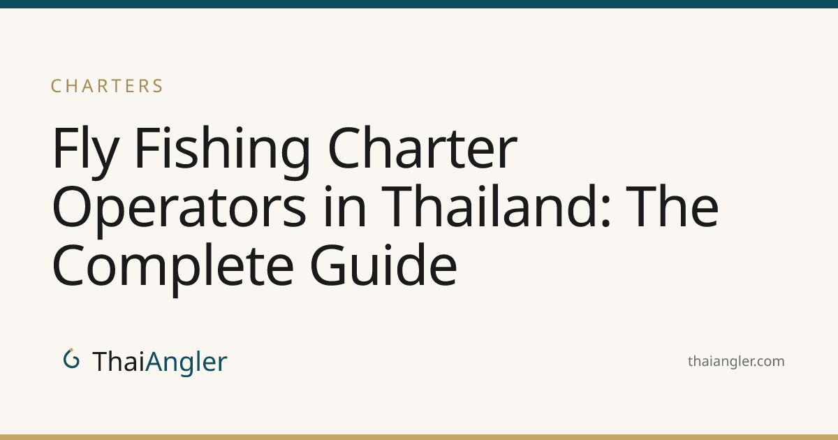 Fly Fishing Charter Operators in Thailand: The Complete Guide · ThaiAngler