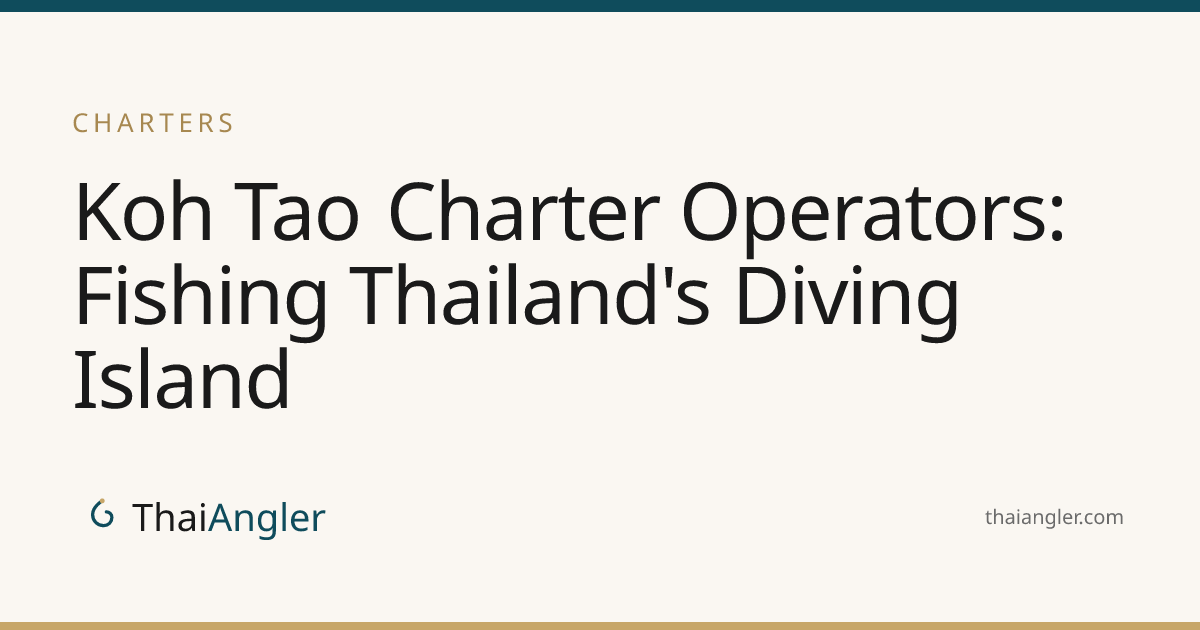 Koh Tao Charter Operators: Fishing Thailand's Diving Island · ThaiAngler