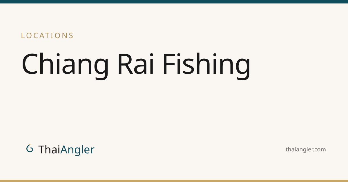 Chiang Rai Fishing · ThaiAngler