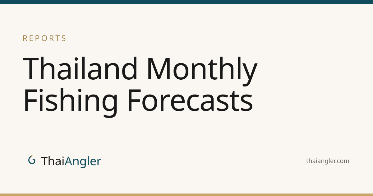 Thailand Monthly Fishing Reports · ThaiAngler