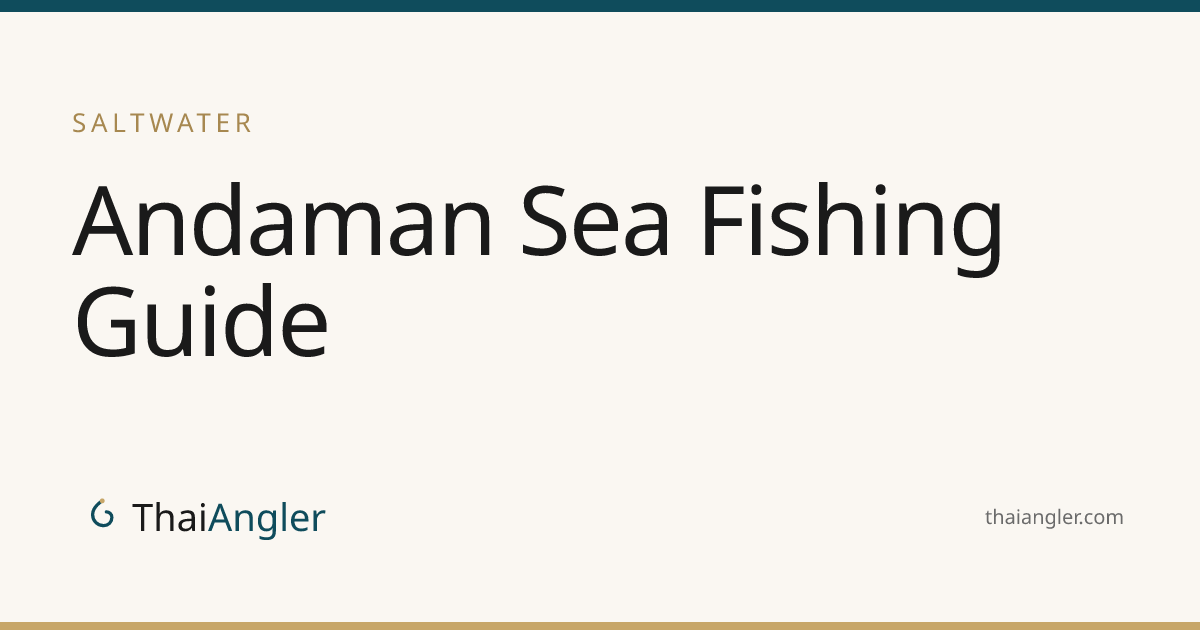 Andaman Sea Fishing Guide · ThaiAngler